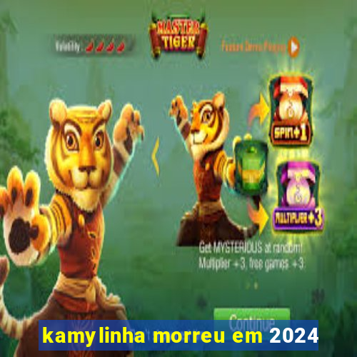 kamylinha morreu em 2024